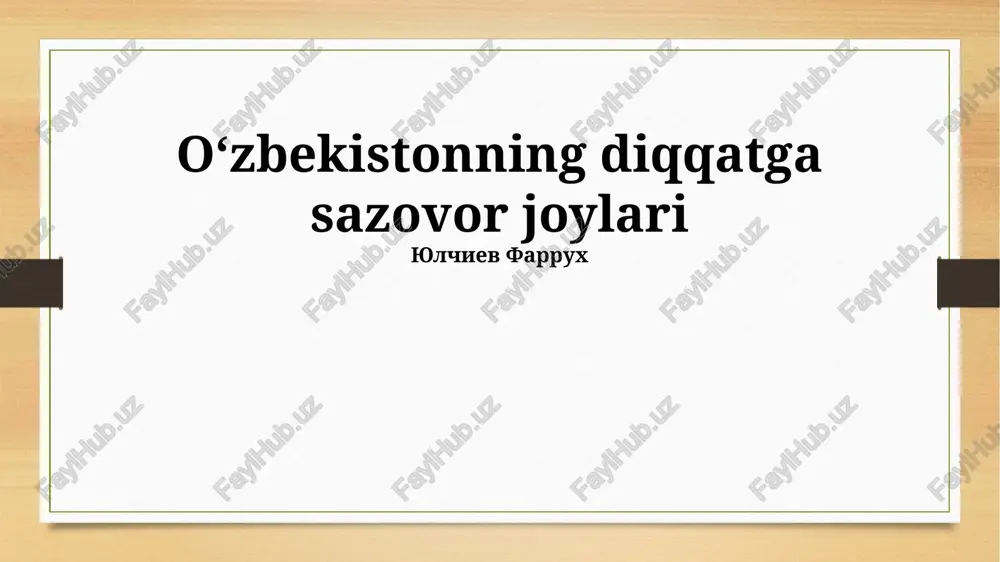 oʻzbekistonning diqqatga sazovor joylari — PPTX