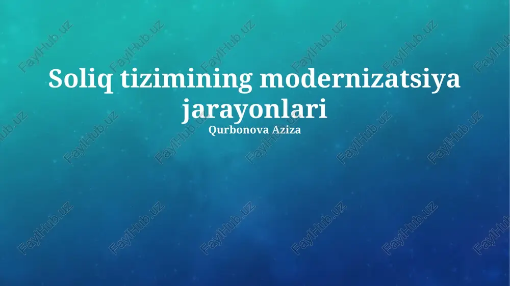 soliq tizimining modernizatsiya jarayonlari — PPTX