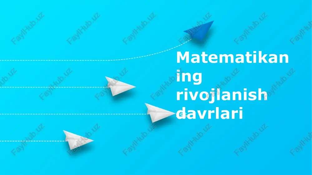 matematikaning rivojlanish davrlari — PPTX