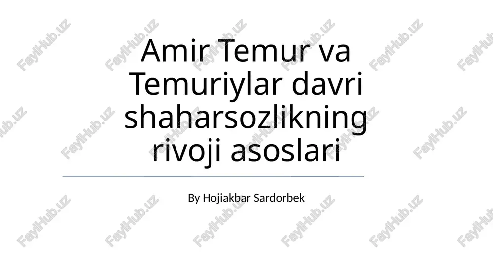 amir temur va temuriylar davri shaharsozlikning rivoji asoslari — PPTX