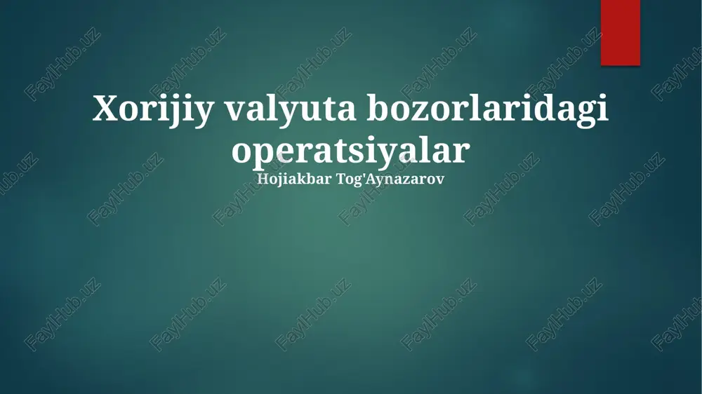 xorijiy valyuta bozorlaridagi operatsiyalar — PPTX