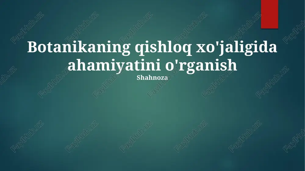 botanikaning qishloq xo'jaligida ahamiyatini o'rganish — PPTX