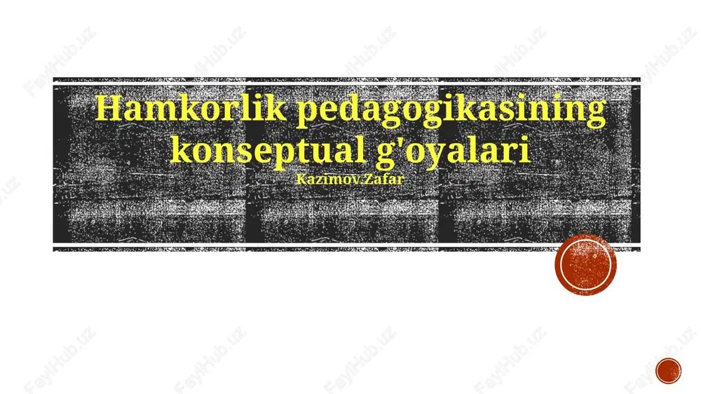 hamkorlik pedagogikasining konseptual g'oyalari — PPTX