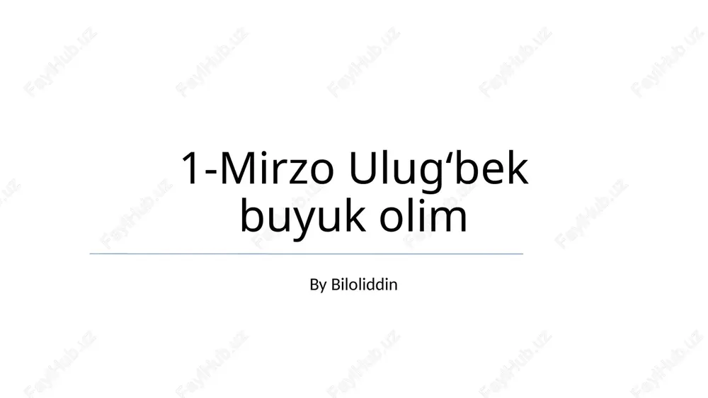 mirzo ulugʻbek buyuk olim — PPTX