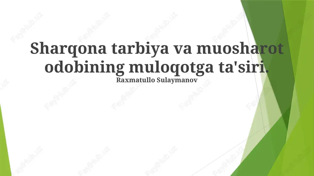 sharqona tarbiya va muosharot odobining muloqotga ta'siri — PPTX