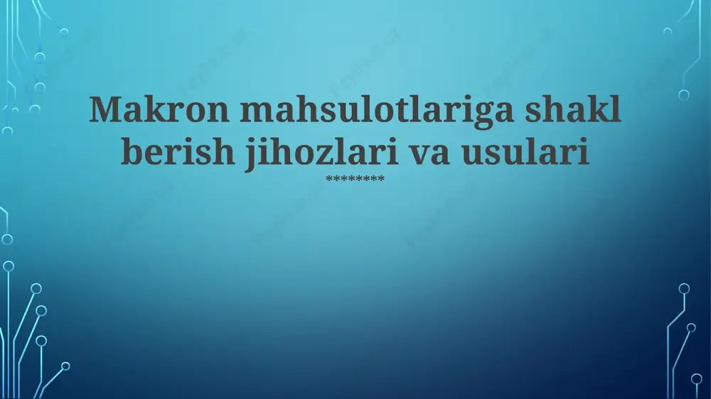 makron mahsulotlariga shakl berish jihozlari va usulari — PPTX