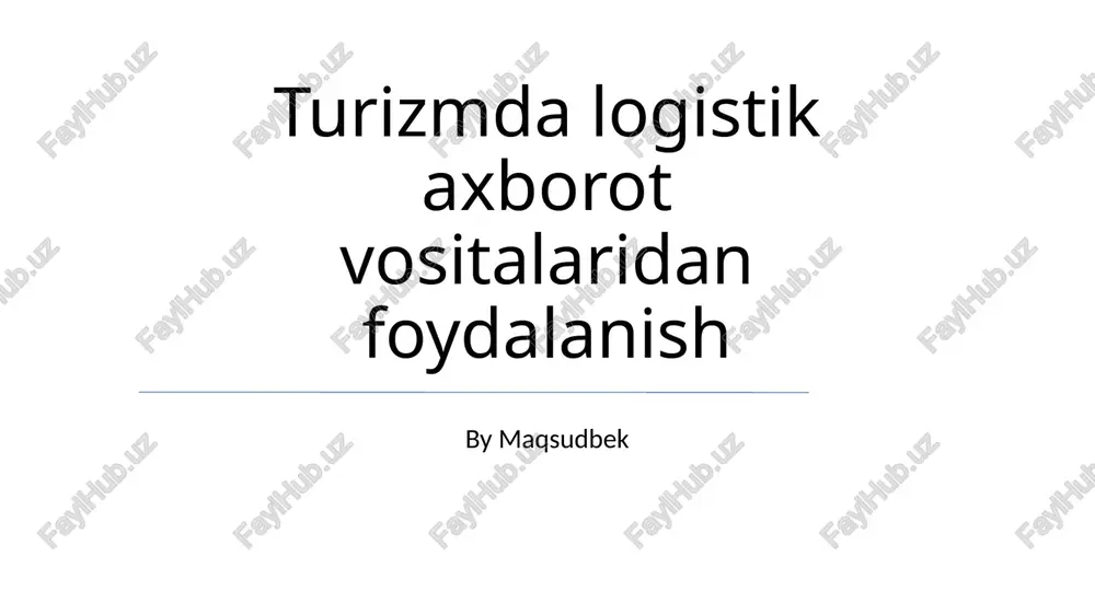 turizmda logistik axborot vositalaridan foydalanish — PPTX