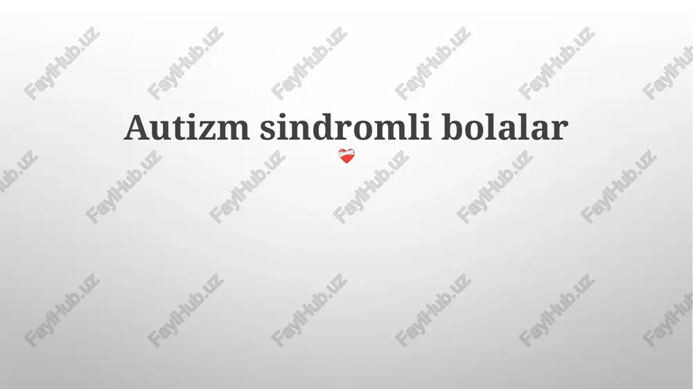 autizm sindromli bolalar — PPTX