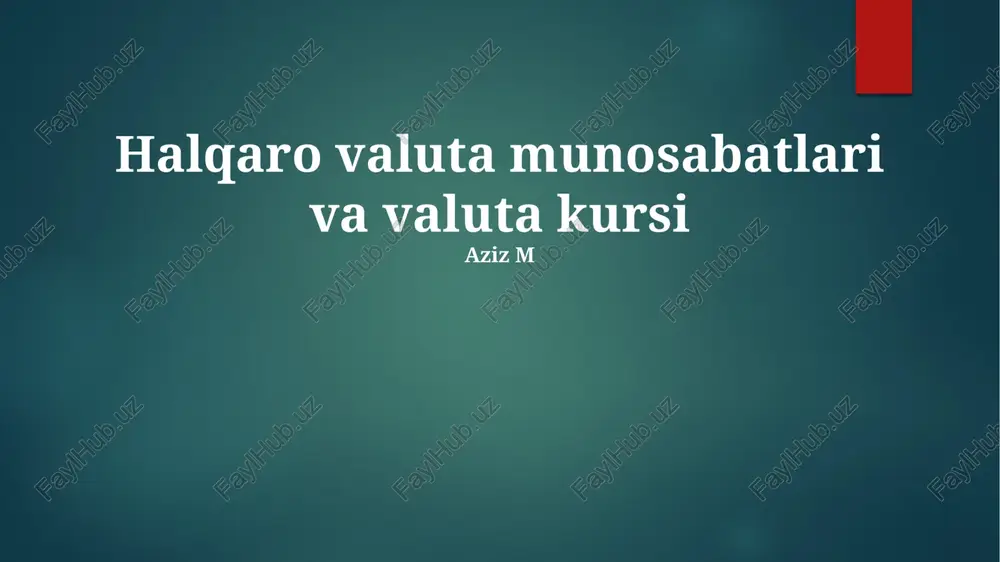 halqaro valuta munosabatlari va valuta kursi — PPTX