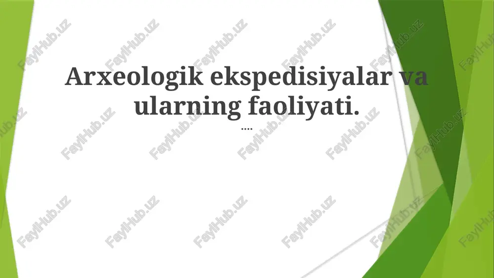 arxeologik ekspedisiyalar va ularning faoliyati — PPTX