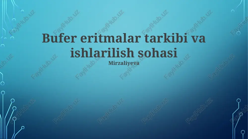 bufer eritmalar tarkibi va ishlarilish sohasi — PPTX