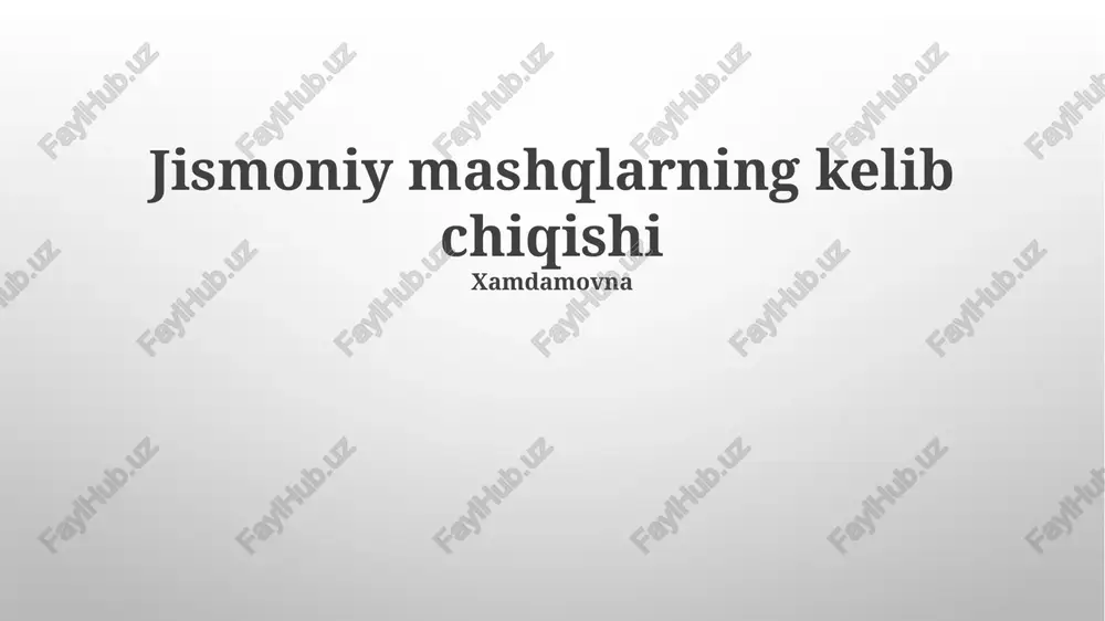 jismoniy mashqlarning kelib chiqishi — PPTX