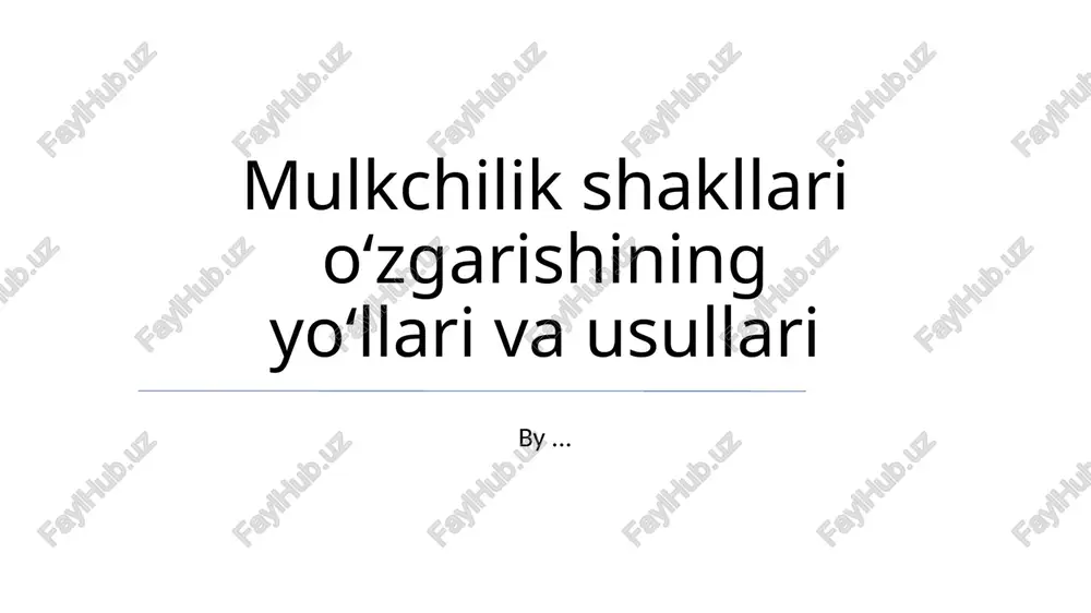 mulkchilik shakllari oʻzgarishining yoʻllari va usullari — PPTX