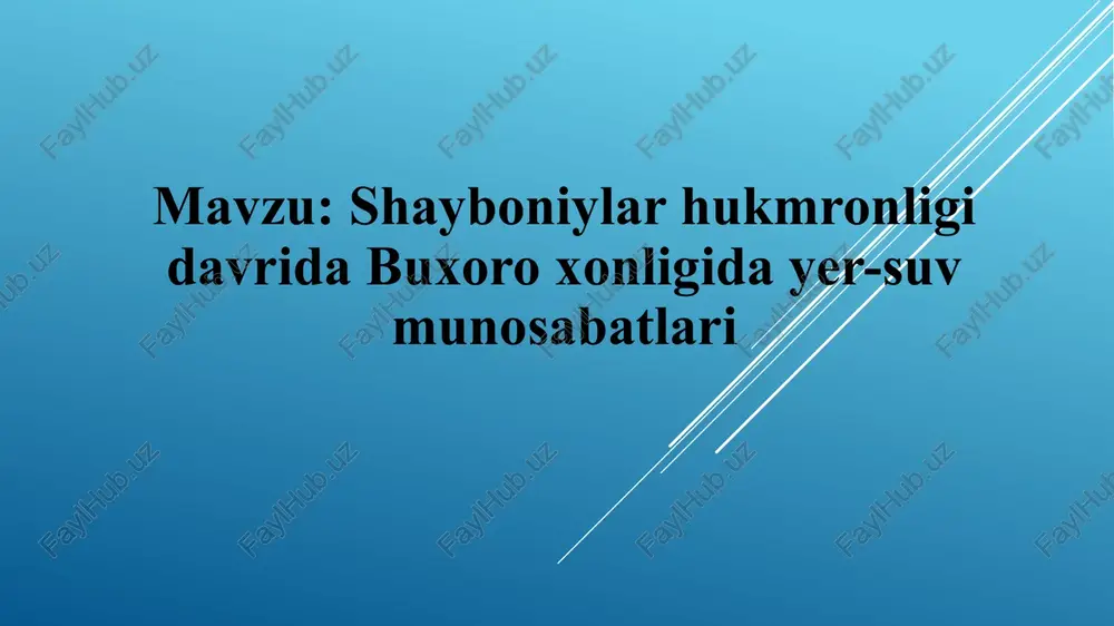 shayboniylar hukmronligi davrida buxoro xonligi dayer-suvmunosabatlari — PPTX