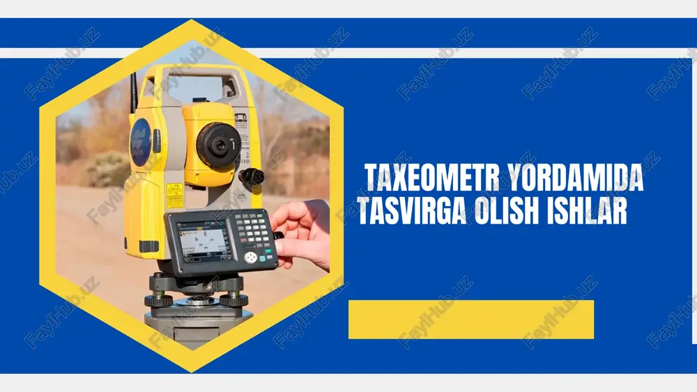 taxeometr yordamida tasvirga olish ishlar — PPTX