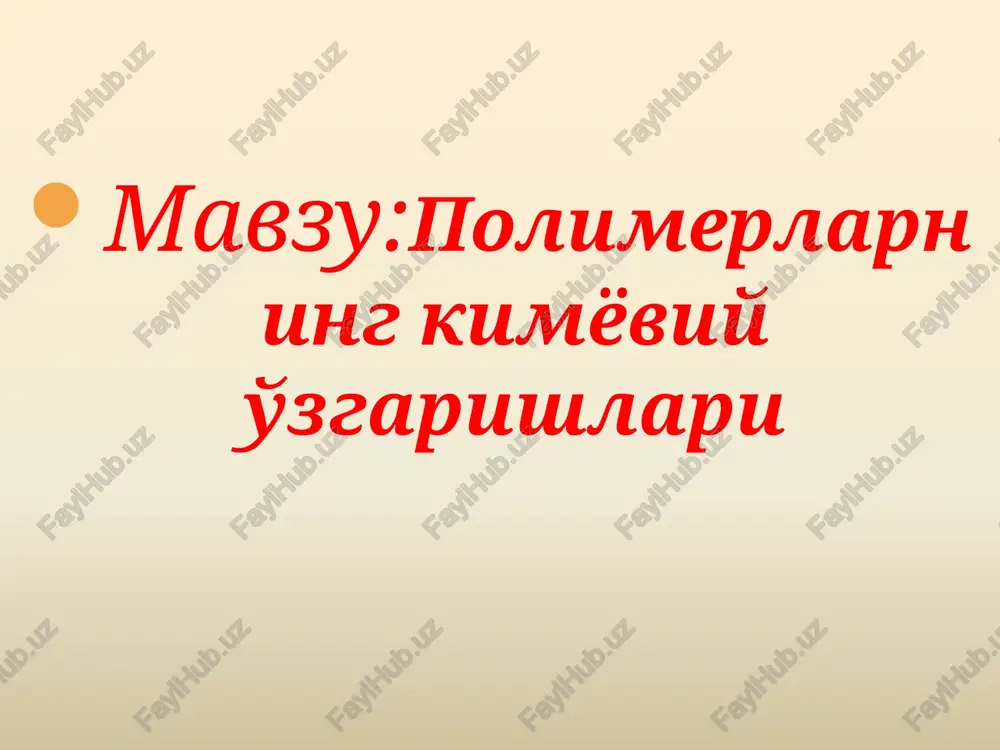polimerlarning kimyoviy o'zgarishlari — PPTX
