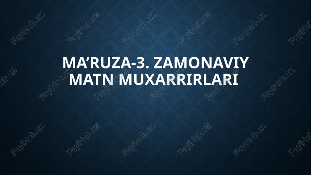 ma’ruza-3.zamonaviy matn muxarrirlari — PPTX
