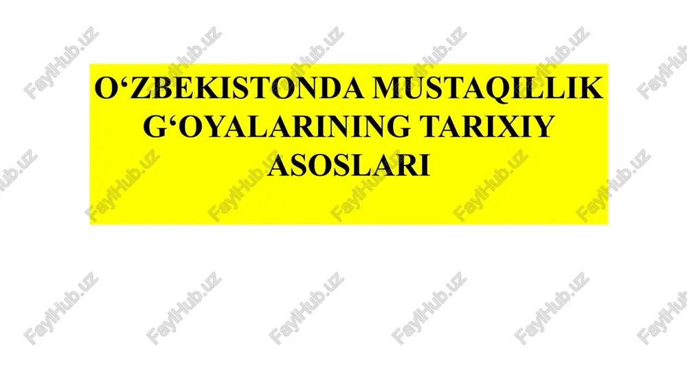 o‘zbekistonda mustaqillikg‘oyalarining tarixiy asoslari — PPTX