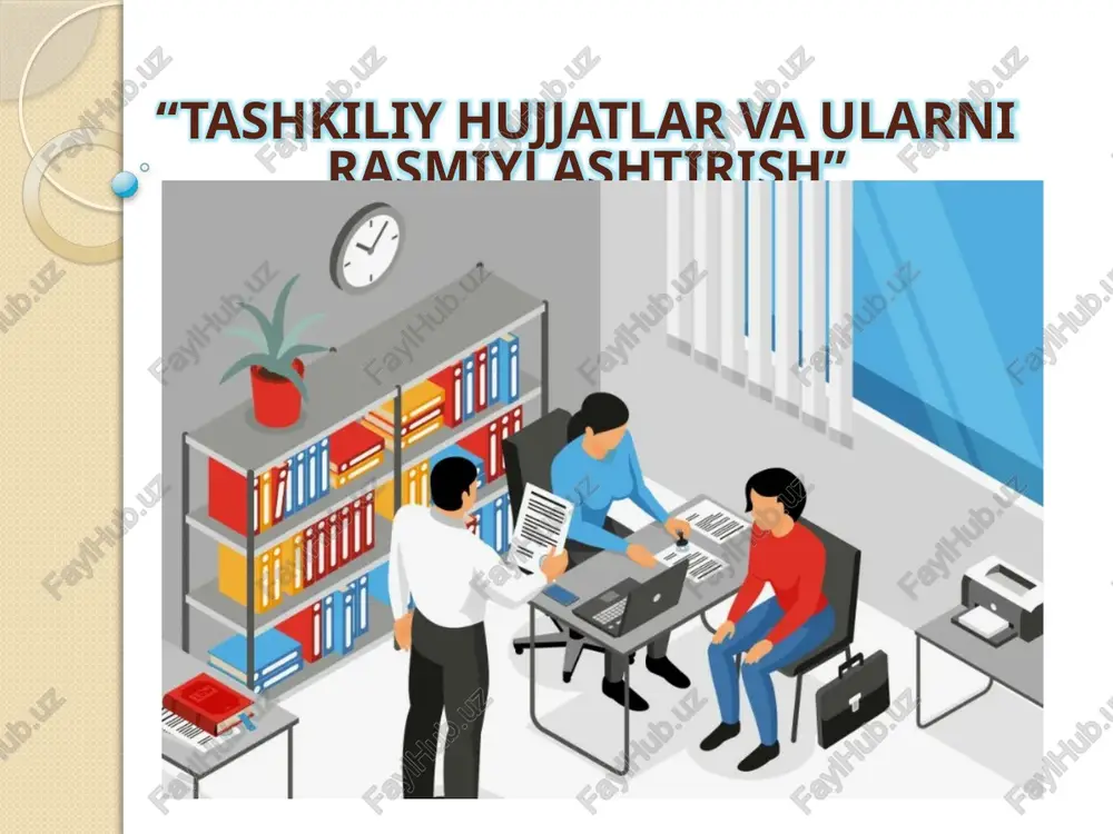 tashkiliy hujjatlar va ularni rasmiylashtirish — PPTX
