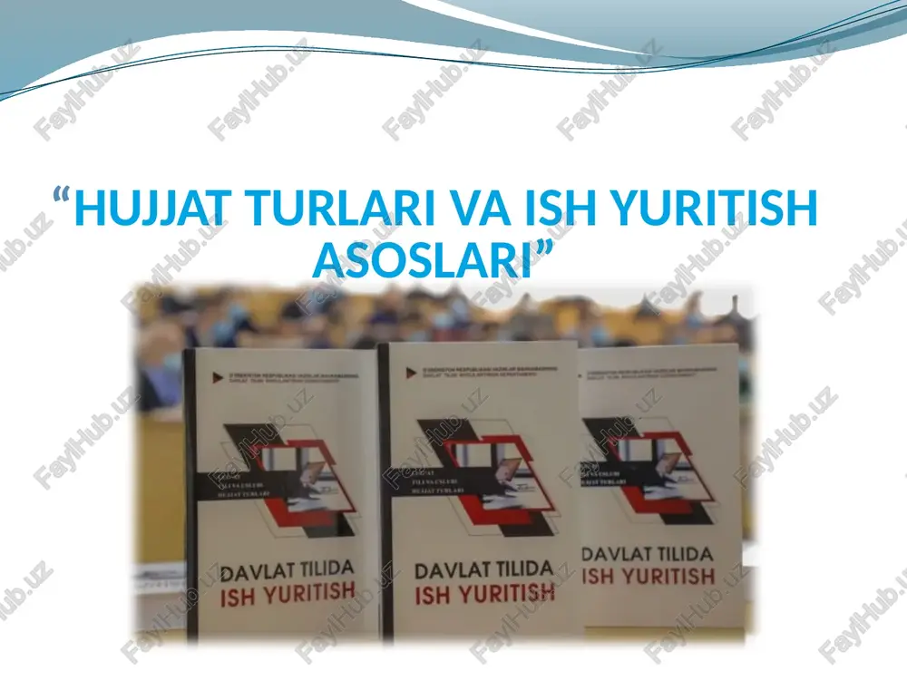 hujjat turlari va ish yuritish asoslari — PPTX