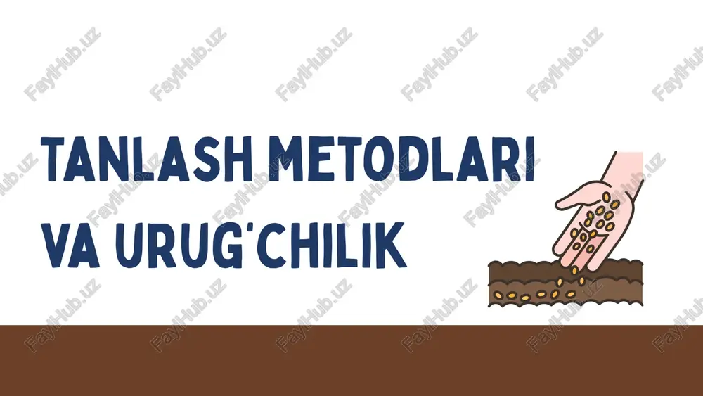 tanlash metodlari va urug‘chilik — PPTX