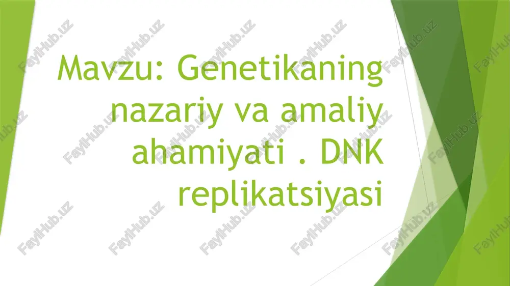 genetikaning nazariy va amaliy ahamiyati. dnk replikatsiyasi — PPTX