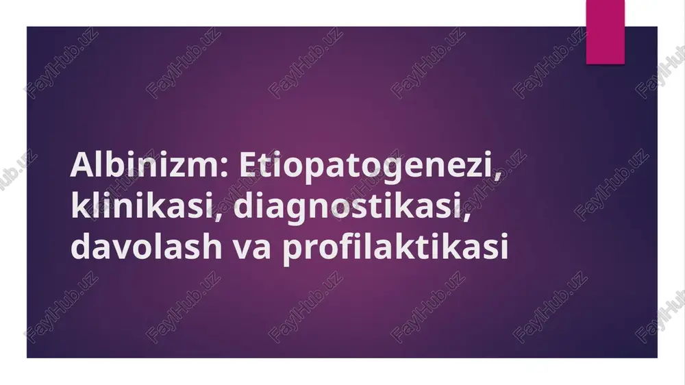 albinizm: etiopatogenezi, klinikasi, diagnostikasi, davolash va profilaktikasi — PPTX