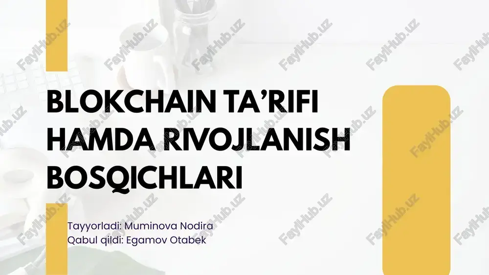 blokchain ta’rifi hamda rivojlanish bosqichlari — PPTX