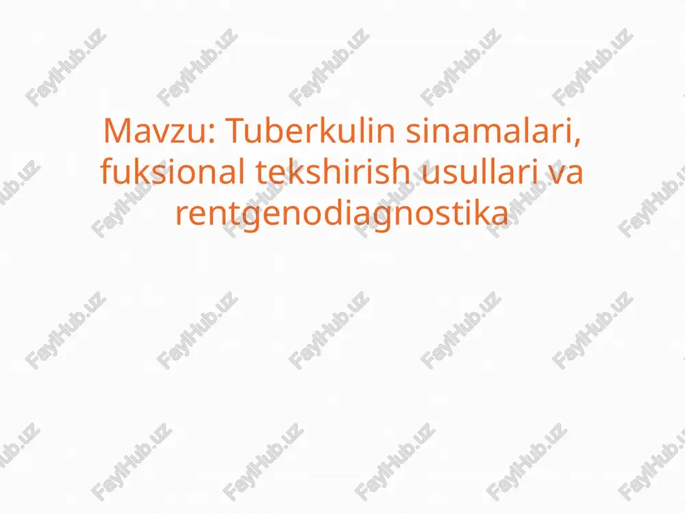 tuberkulin sinamalari, fuksional tekshirish usullari va rentgenodiagnostika — PPTX