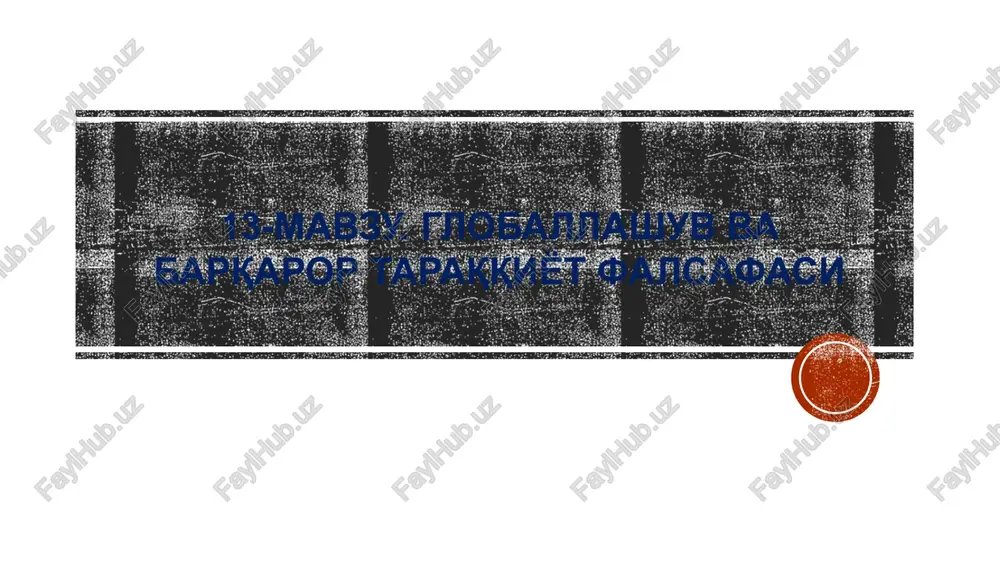 globallashuv va barqaror taraqqiyot falsafasi — PPTX
