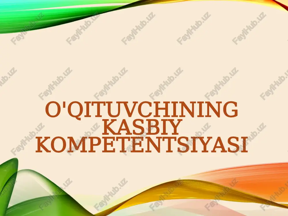 o'qituvchining kasbiy kompetentsiyasi — PPTX