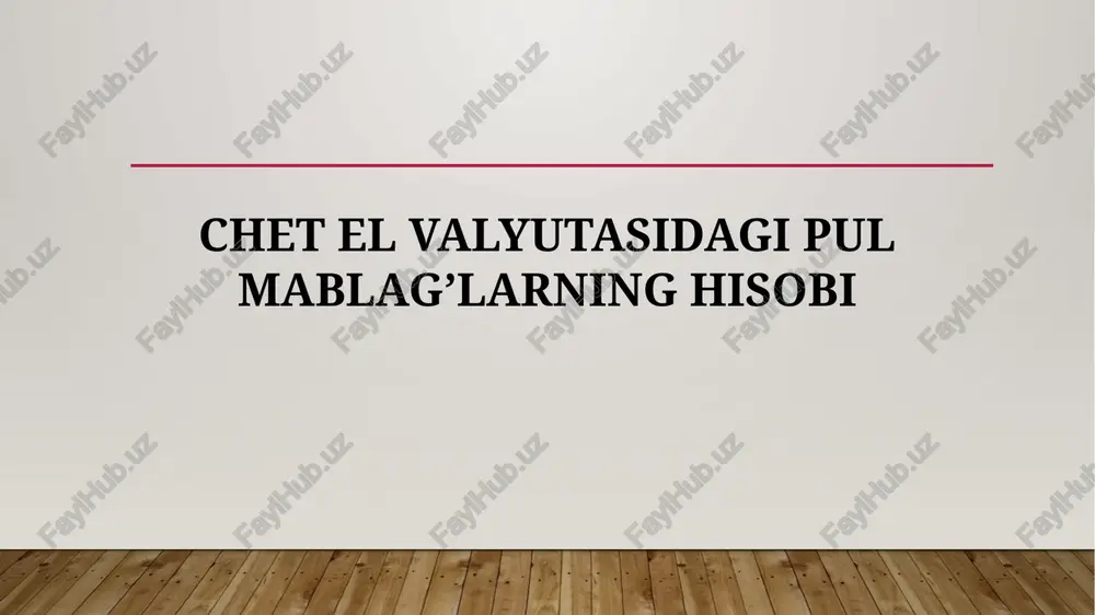 chet el valyutasidagi pul mablag’larning hisobi — PPTX