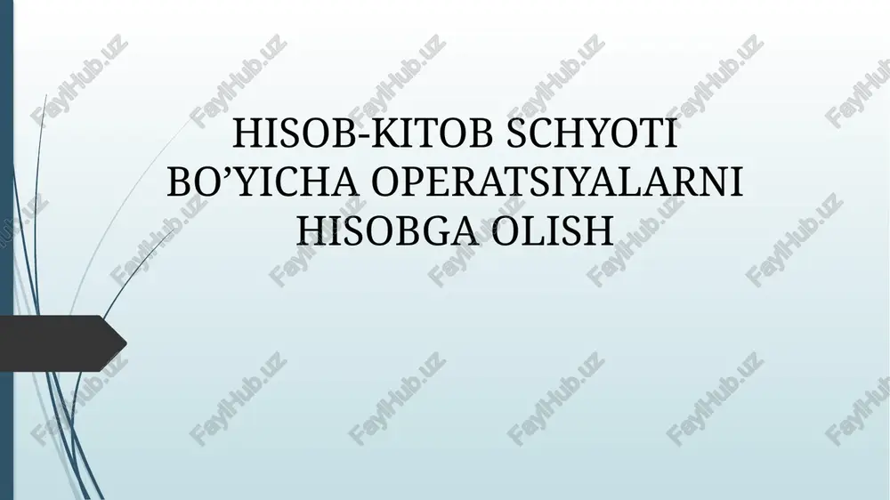 hisob-kitob schyoti bo’yicha operatsiyalarni hisobga olish — PPTX