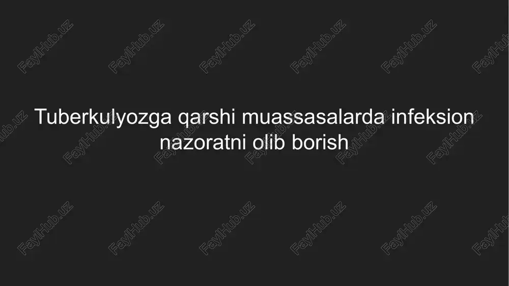 tuberkulyozga qarshi muassasalarda infeksion nazoratni olib borish — PPTX