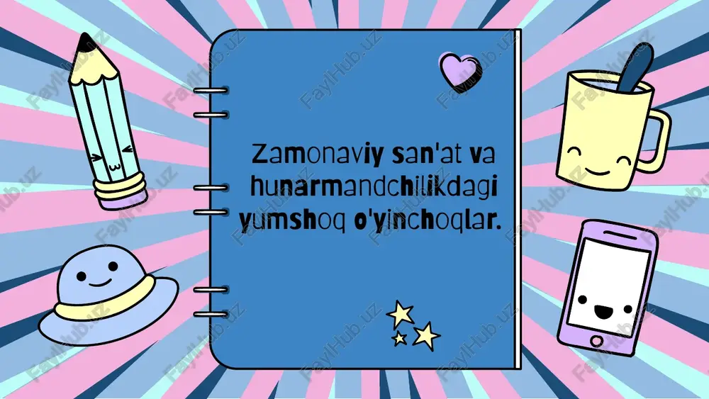zamonaviy san'at va hunarmandchilikdagi yumshoq o'yinchoqlar — PPTX