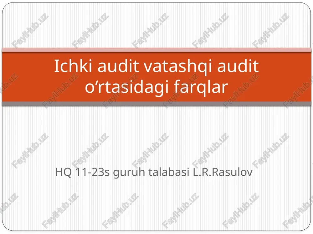 ichki audit vatashqi audito‘rtasidagi farqlar — PPTX