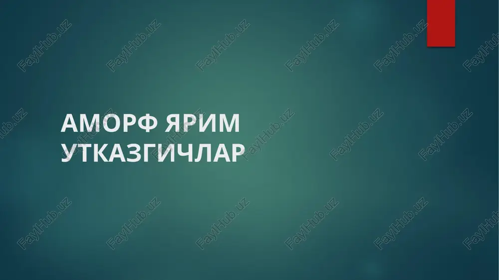 amorf yarim utkazgichlar — PPTX