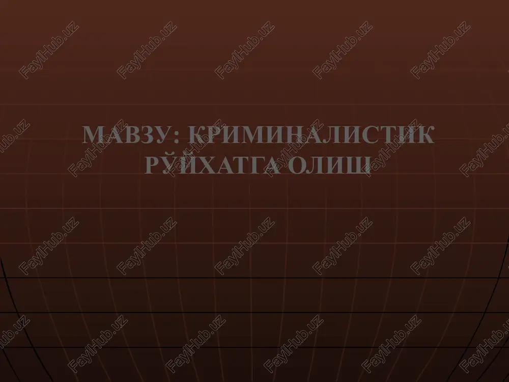kriminalistik ro'yxatga olish — PPTX