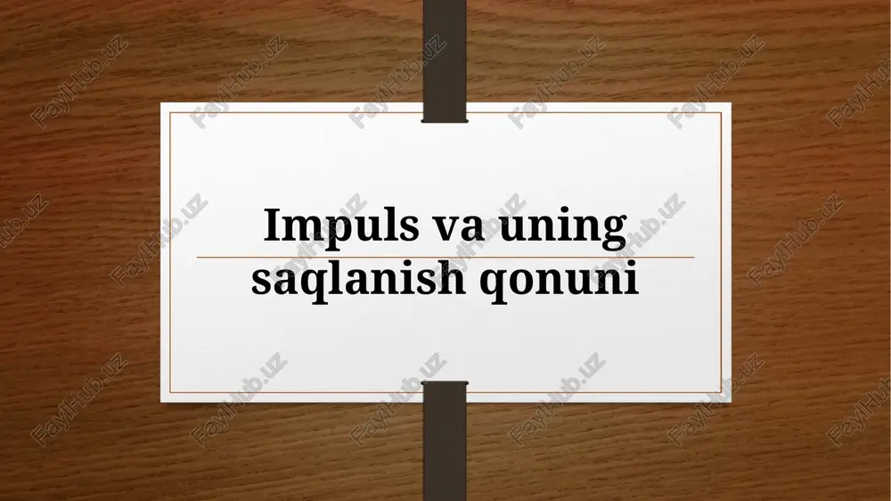 impulsning saqlanish qonuni — PPTX