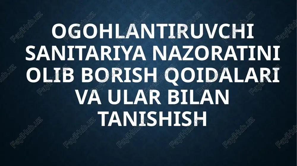ogohlantiruvchi sanitariya nazoratini olib borish qoidalari va ularga bilan tanishish — PPTX