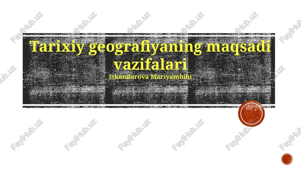 tarixiy geografiyaning maqsadi vazifalari — PPTX