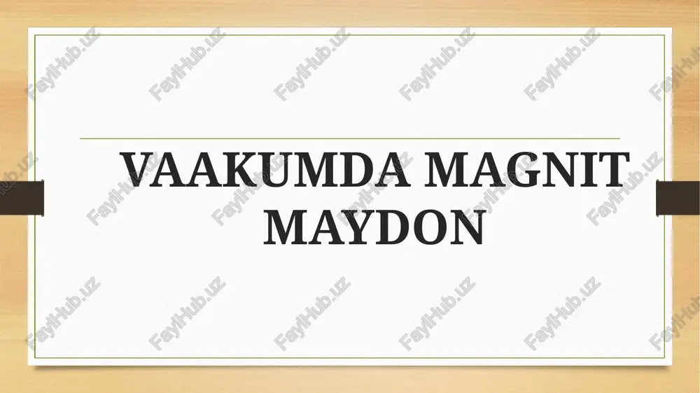 vaakumda magnit maydon — PPTX