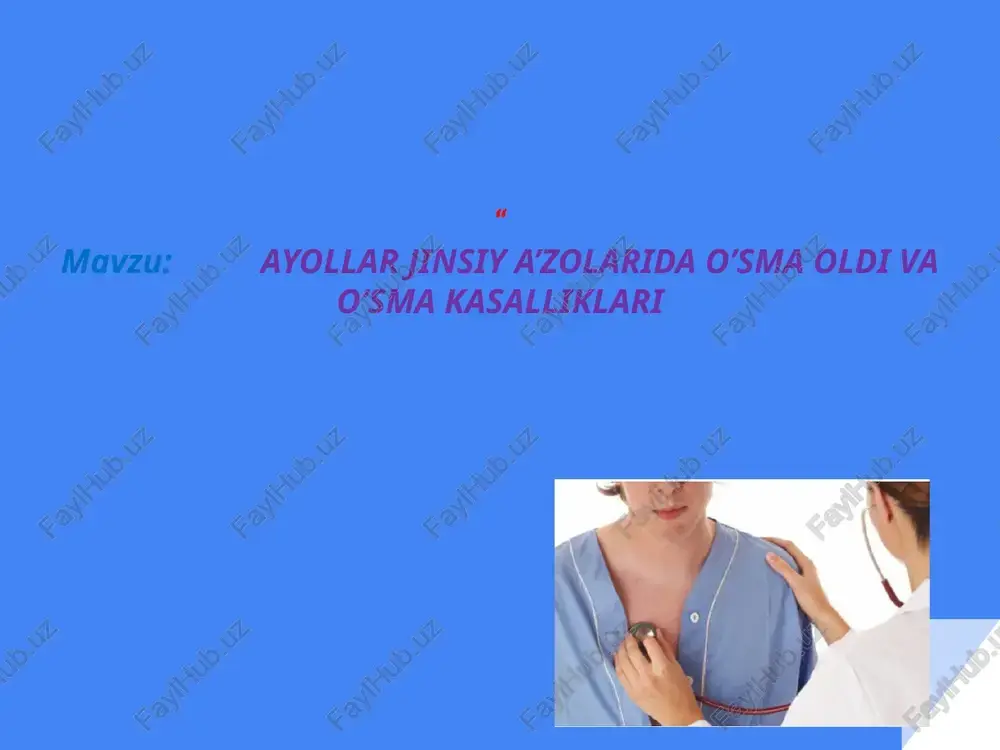 ayollar jinsiy a’zolarida o’sma oldi va o’sma kasalliklari — PPTX