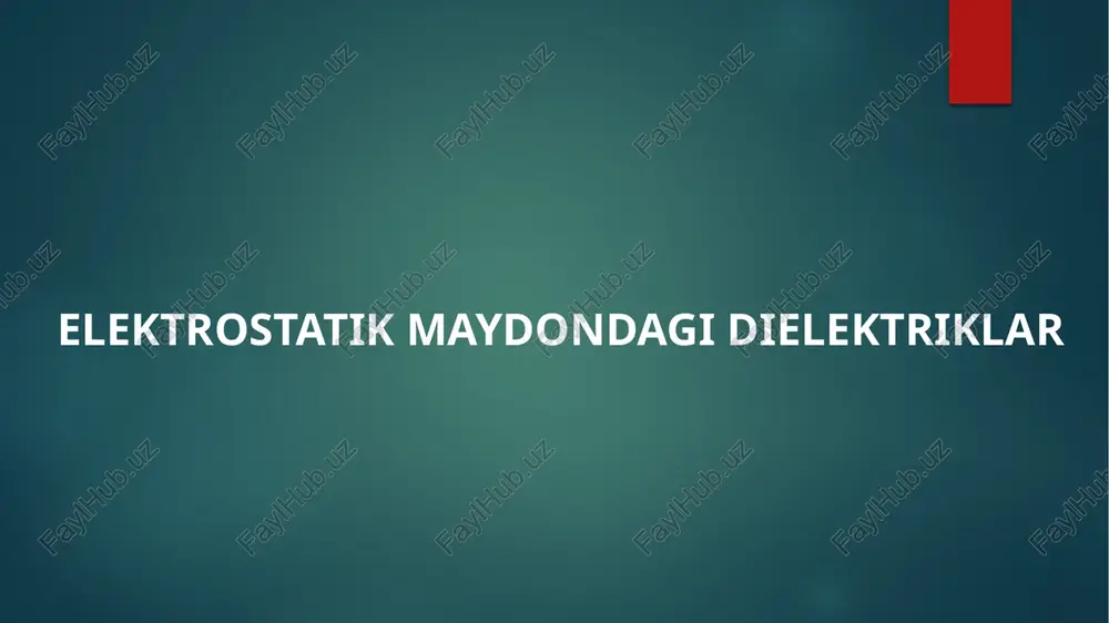 elektrostatik maydondagi dielektriklar — PPTX