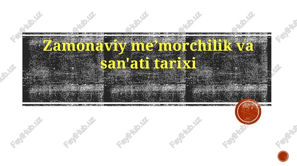 zamonaviy meʼmorchilik va san'ati tarixi — PPTX