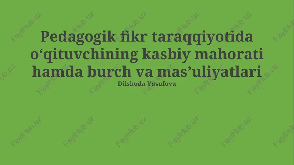 o'qituvchining kasbiy mahorati va mas'uliyati — PPTX