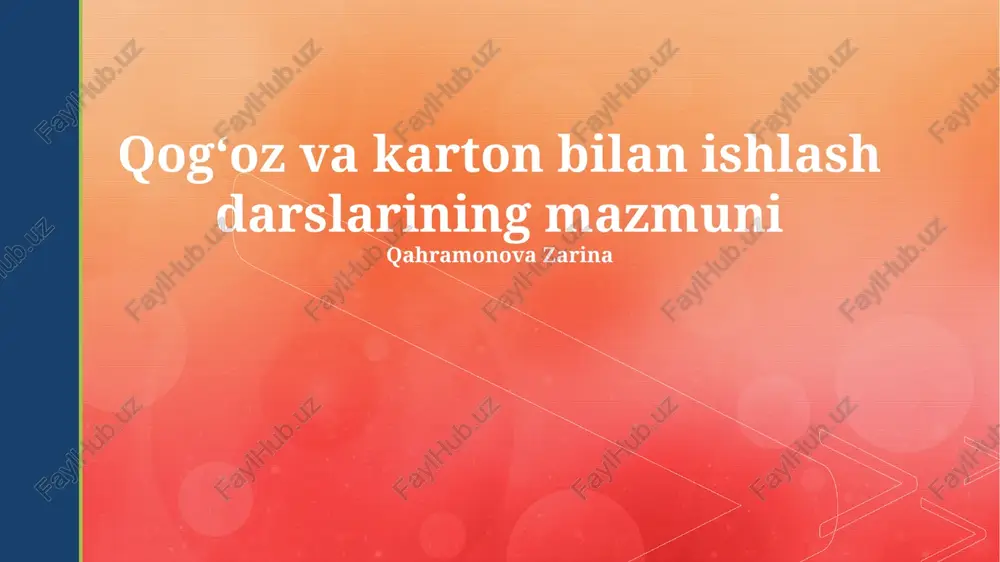 qogʻoz va karton bilan ishlash darslarining mazmuni — PPTX