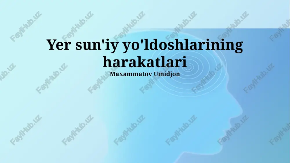 yer sun'iy yo'ldoshlarining harakatlari — PPTX