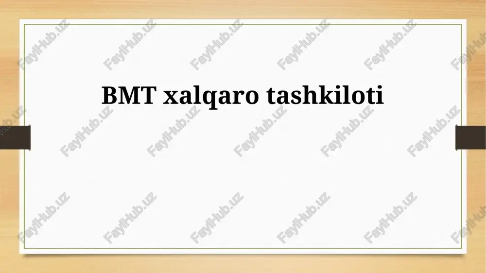 birlashgan millatlar tashkiloti: tarix, maqsadlar va tuzilma — PPTX