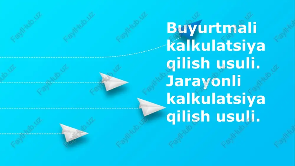 ish buyurtmasi va jarayonli tannarx usullari — PPTX